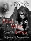 With Black & White Comes the Grey The Battle of Armageddon, Book 1 by Giovanna Lagana eBook